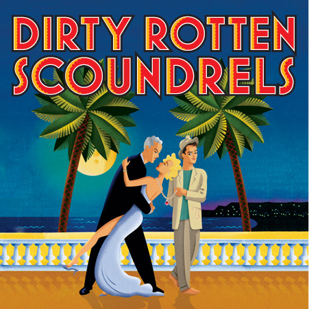 Dirty Rotten Scramble Dirty Rotten Scoundrels - ARTS ATL